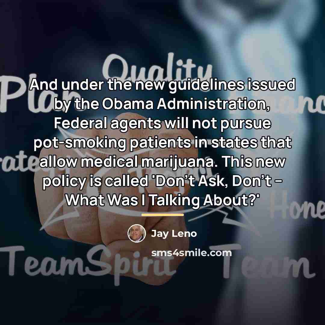 “And under the new guidelines issued by the Obama Administration,…” quote by Jay Leno