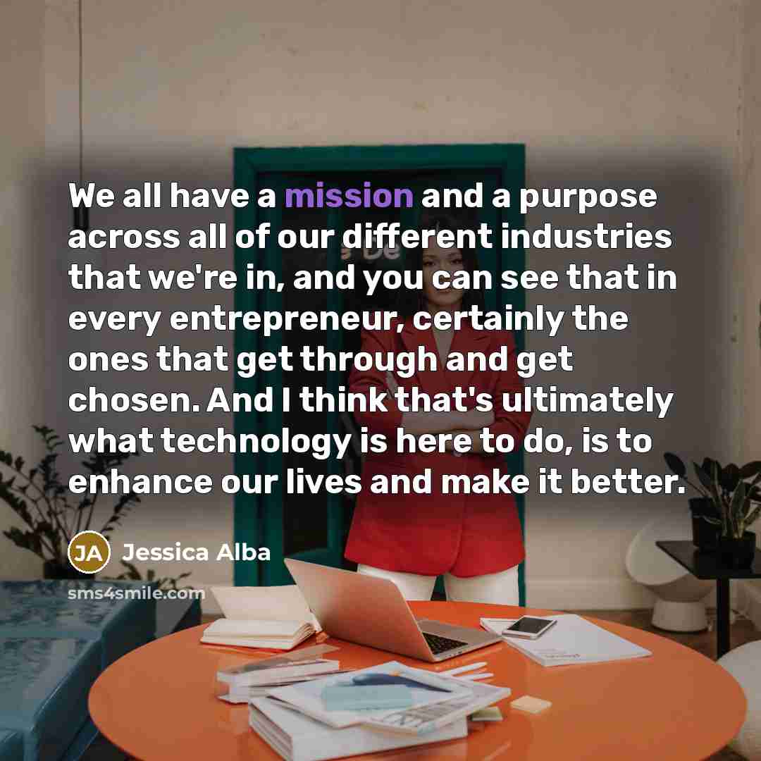 “We all have a mission and a purpose across all…” quote by Jessica Alba