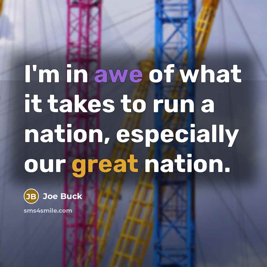 “I'm in awe of what it takes to run a…” quote by Joe Buck