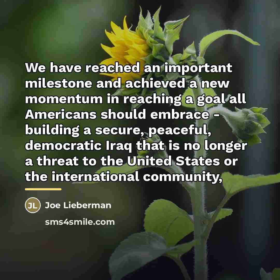 “We have reached an important milestone and achieved a new…” quote by Joe Lieberman