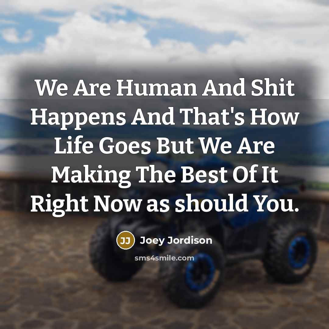 “We Are Human And Shit Happens And That's How Life…” quote by Joey Jordison