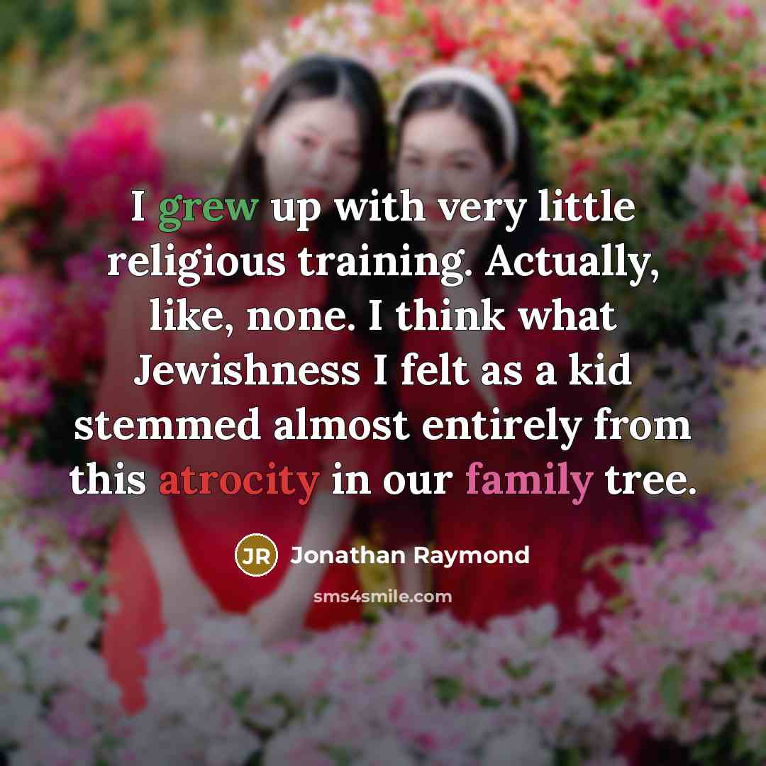 “I grew up with very little religious training. Actually, like,…” quote by Jonathan Raymond