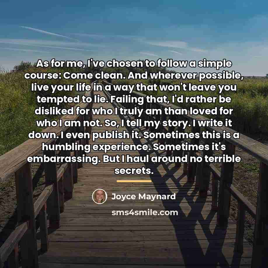 “As for me, I've chosen to follow a simple course:…” quote by Joyce Maynard