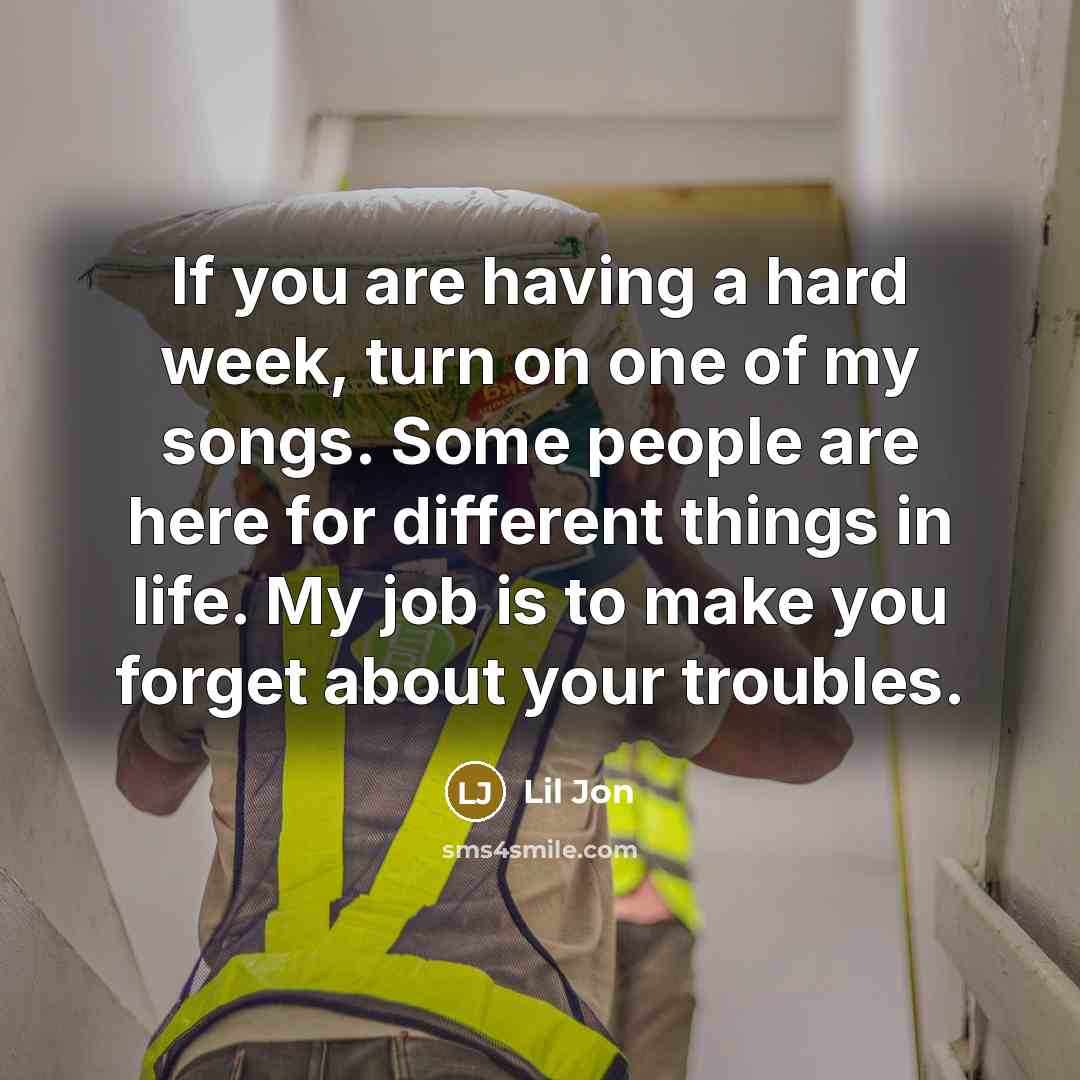 “If you are having a hard week, turn on one…” quote by Lil Jon