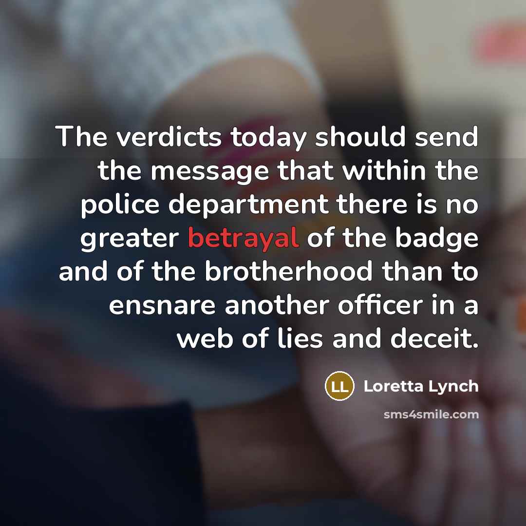 “The verdicts today should send the message that within the…” quote by Loretta Lynch