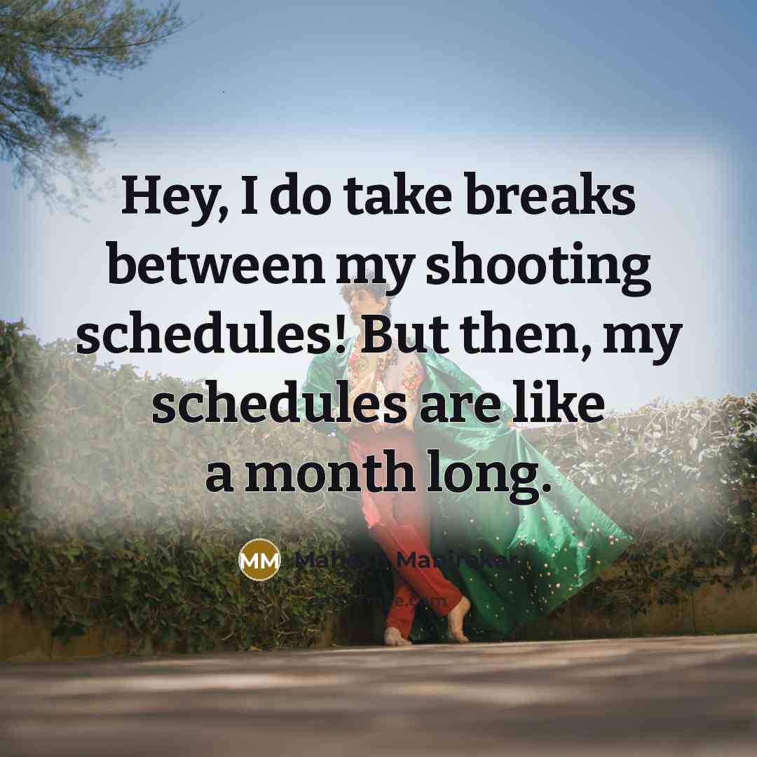 “Hey, I do take breaks between my shooting schedules! But…” quote by Mahesh Manjrekar