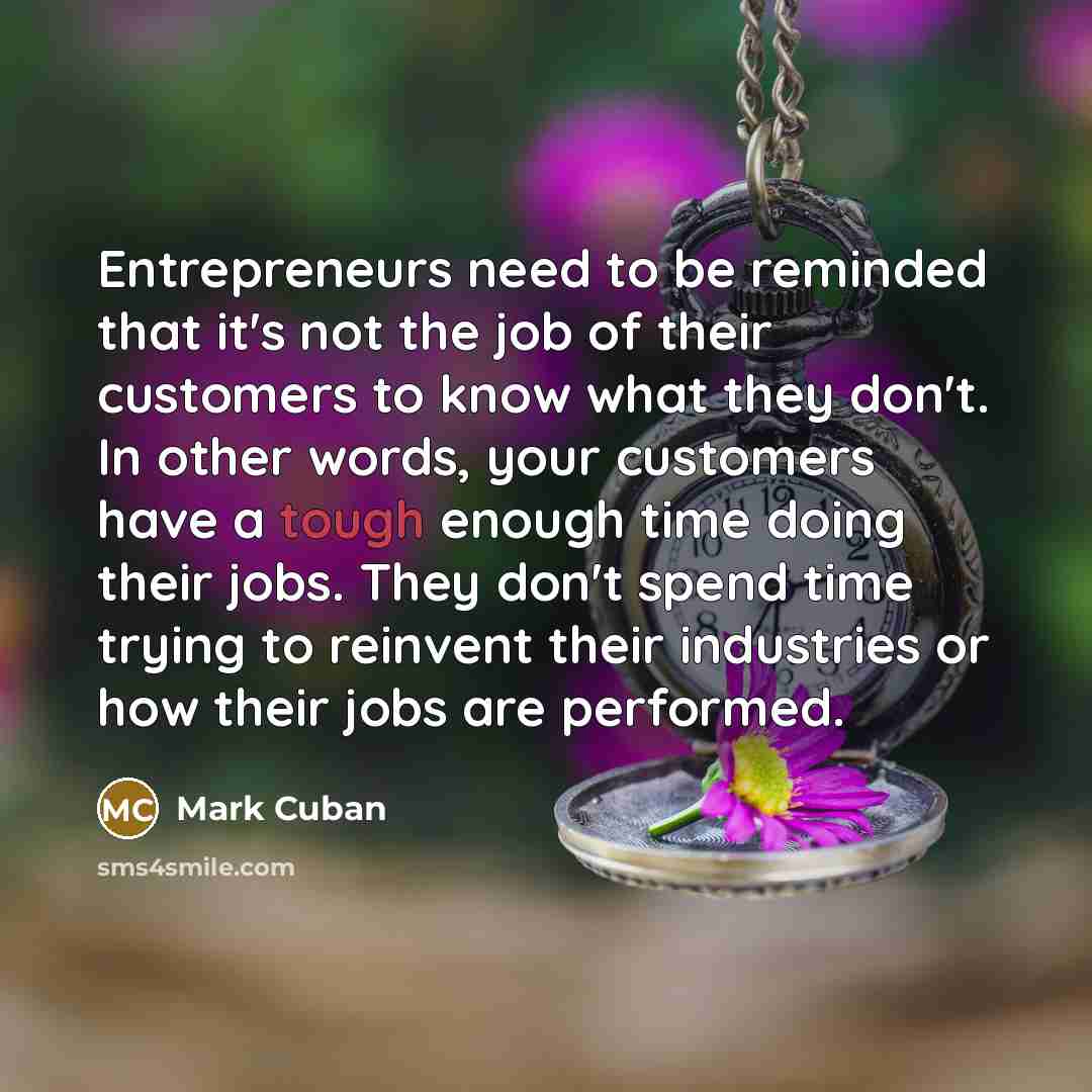 “Entrepreneurs need to be reminded that it's not the job…” quote by Mark Cuban
