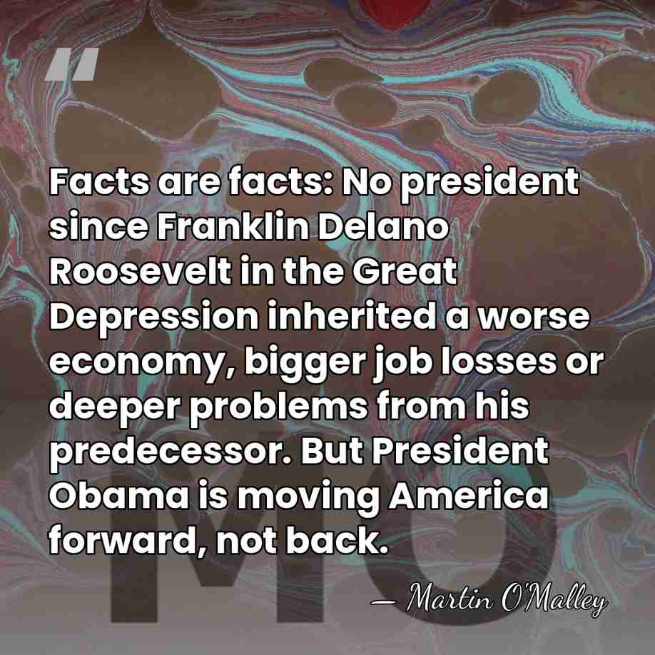 Facts are facts: No president since Franklin Delano Roosevelt in the Great&hellip; - Martin O'Malley