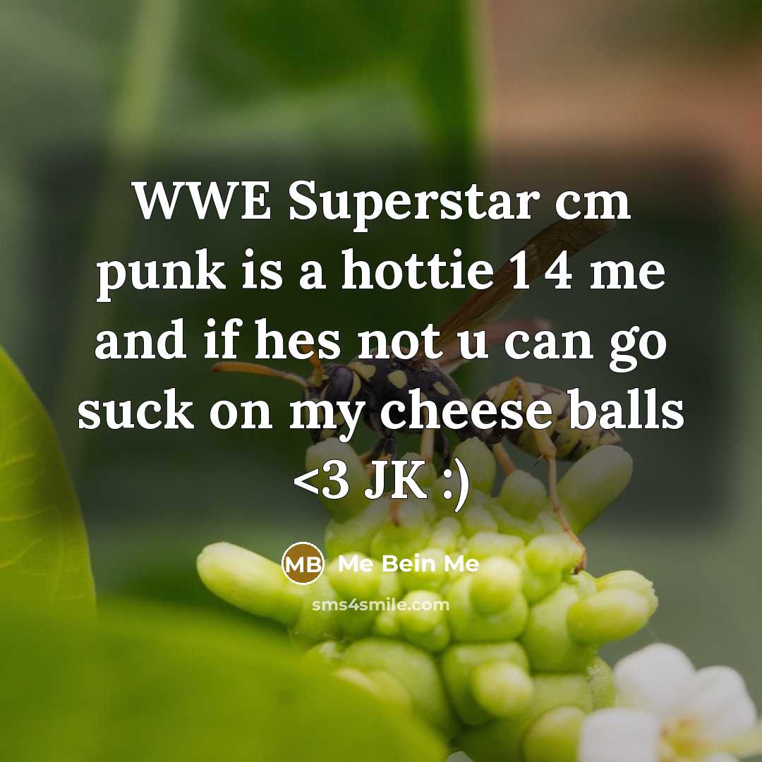 “WWE Superstar cm punk is a hottie 1 4 me…” quote by Me Bein Me