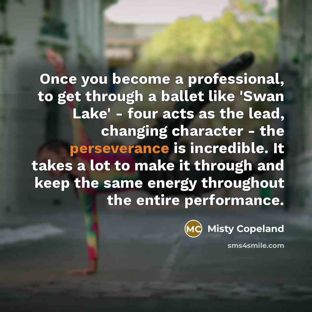 “Once you become a professional, to get through a ballet…” quote by Misty Copeland