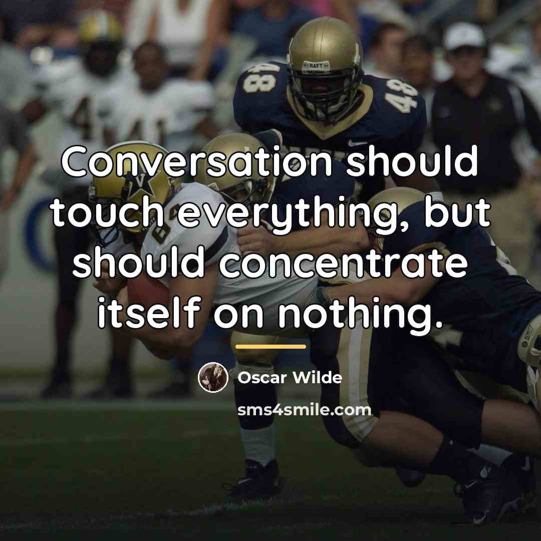 “Conversation should touch everything, but should concentrate itself on nothing.…” quote by Oscar Wilde