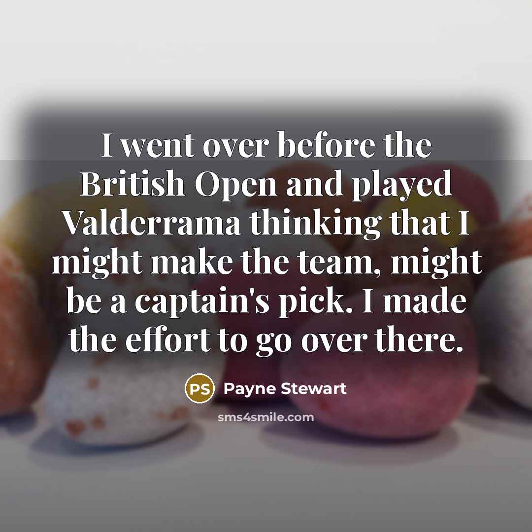 “I went over before the British Open and played Valderrama…” quote by Payne Stewart