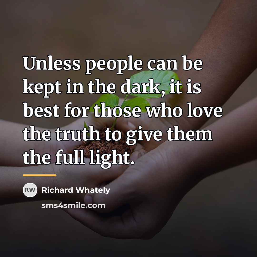 “Unless people can be kept in the dark, it is…” quote by Richard Whately