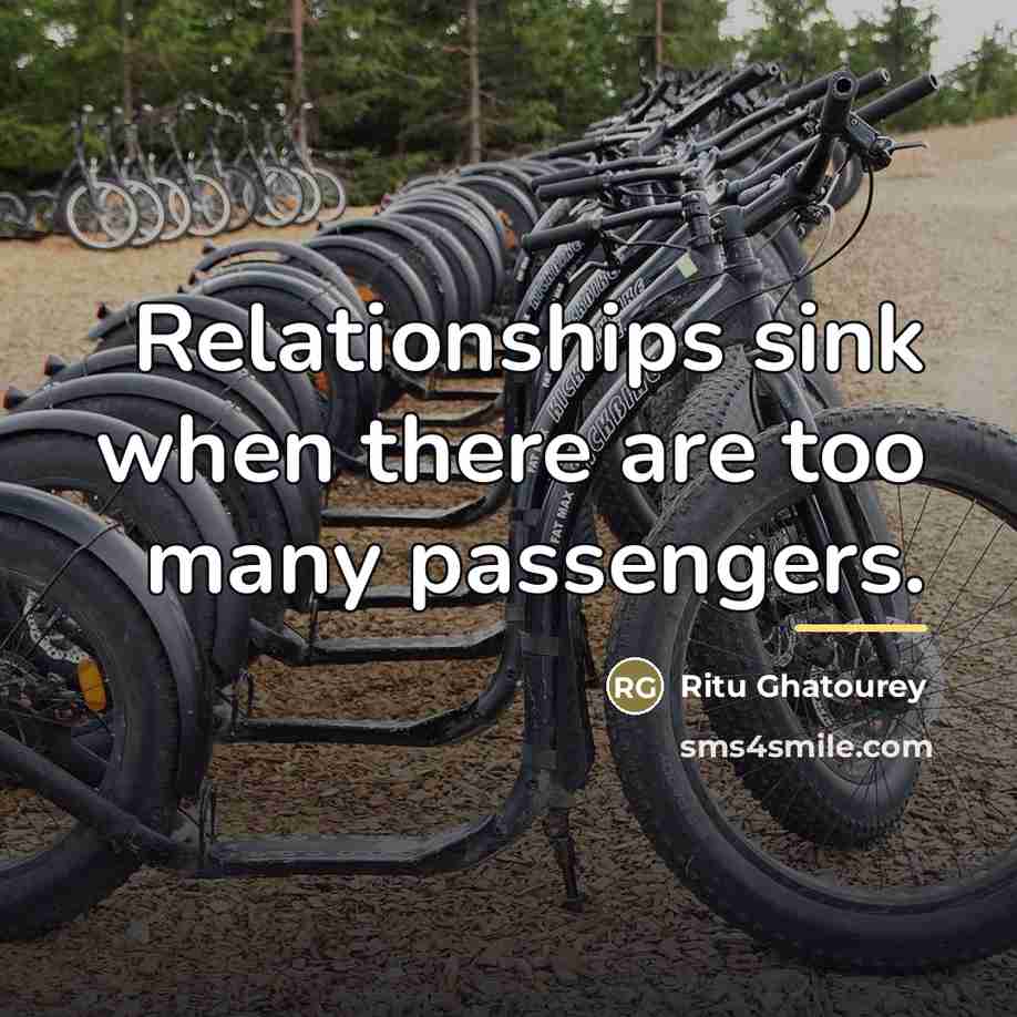 “Relationships sink when there are too many passengers.…” quote by Ritu Ghatourey
