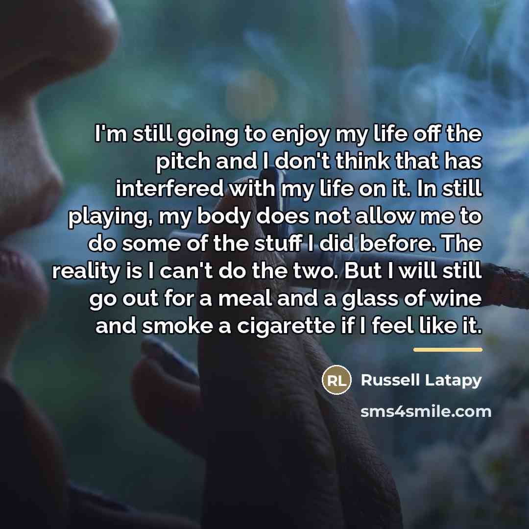 “I'm still going to enjoy my life off the pitch…” quote by Russell Latapy