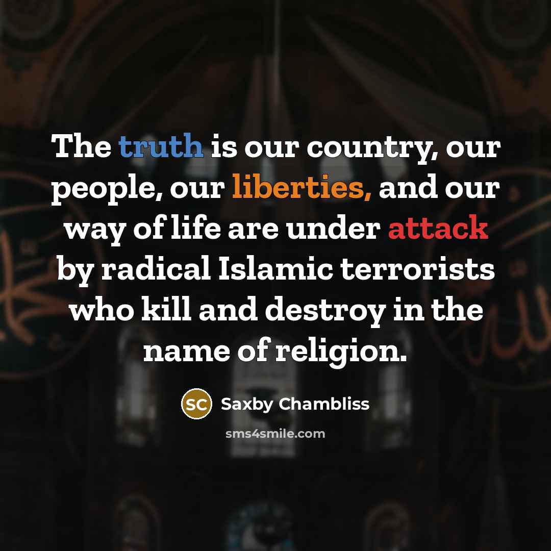 “The truth is our country, our people, our liberties, and…” quote by Saxby Chambliss