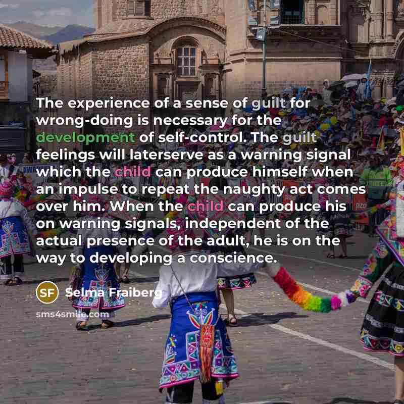 “The experience of a sense of guilt for wrong-doing is…” quote by Selma Fraiberg