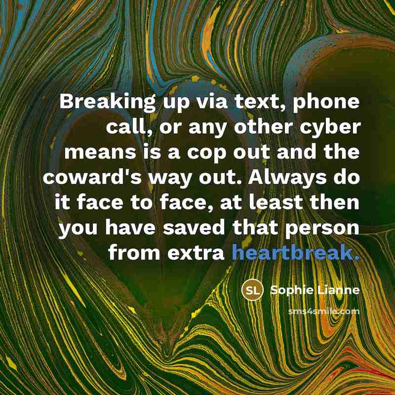 “Breaking up via text, phone call, or any other cyber…” quote by Sophie Lianne