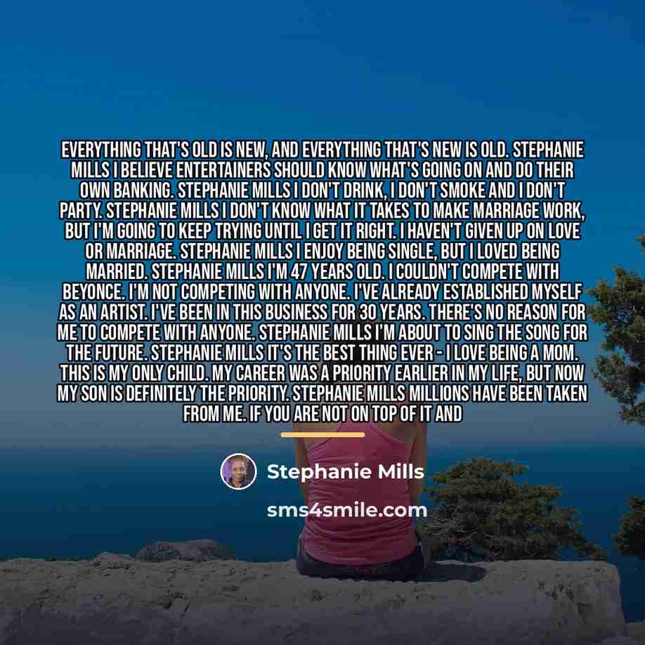 “Everything that's old is new, and everything that's new is…” quote by Stephanie Mills