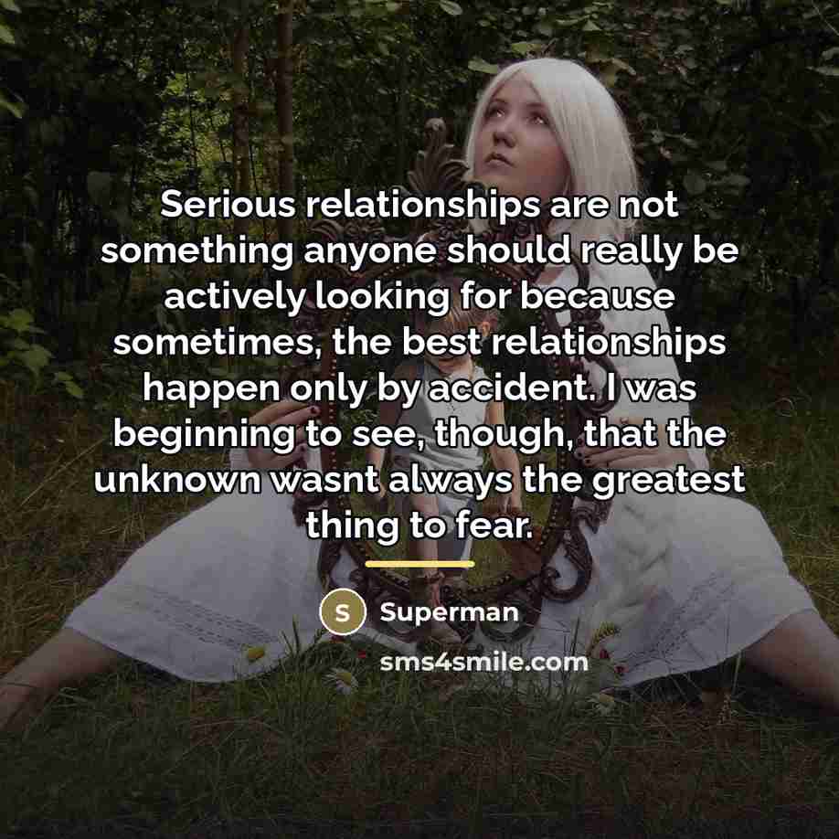 “Serious relationships are not something anyone should really be actively…” quote by Superman