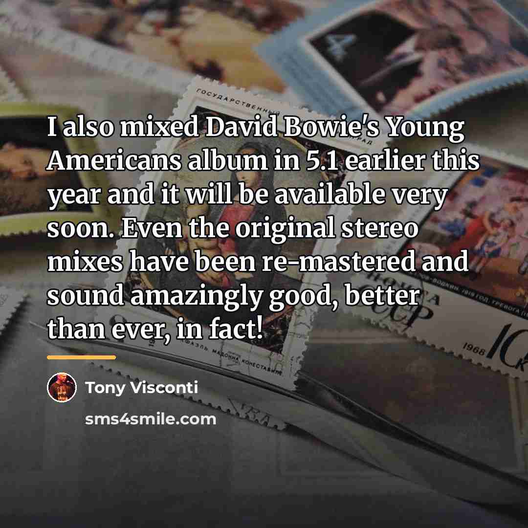 “I also mixed David Bowie's Young Americans album in 5.1…” quote by Tony Visconti