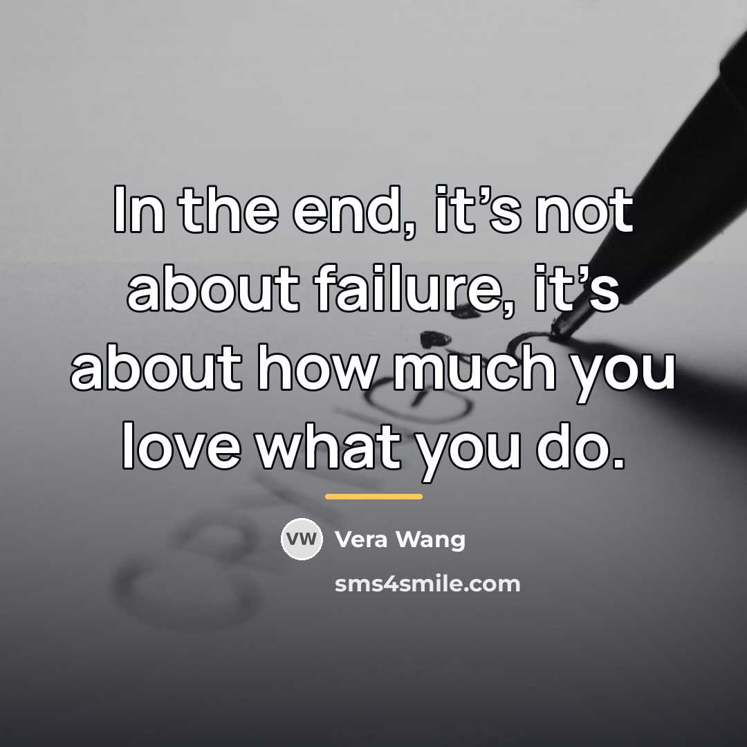 “In the end, it’s not about failure, it’s about how…” quote by Vera Wang