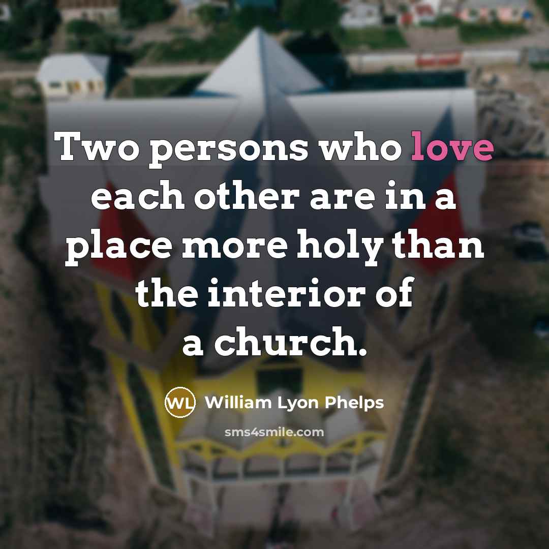 “Two persons who love each other are in a place…” quote by William Lyon Phelps