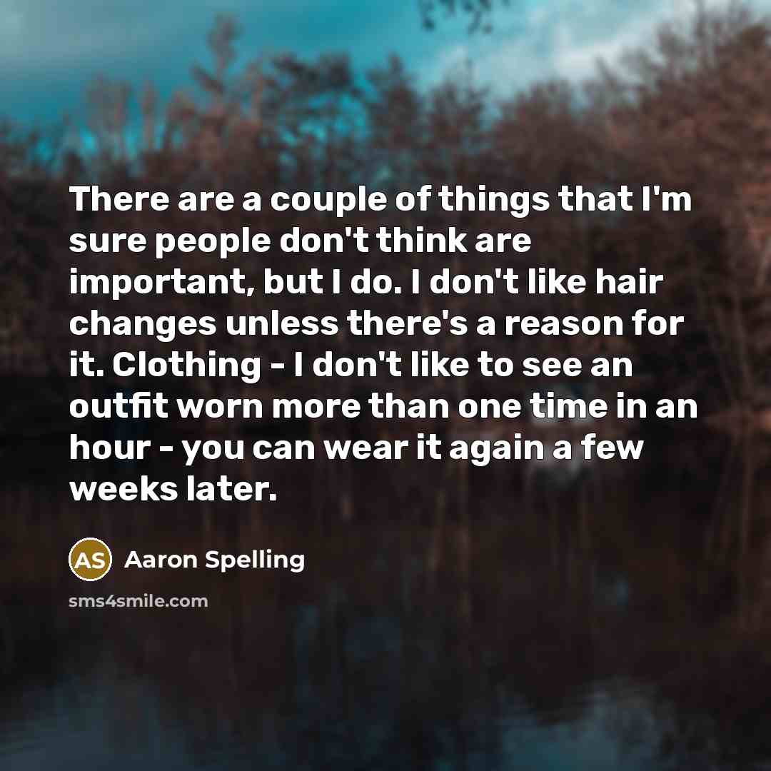 “There are a couple of things that I'm sure people…” quote by Aaron Spelling
