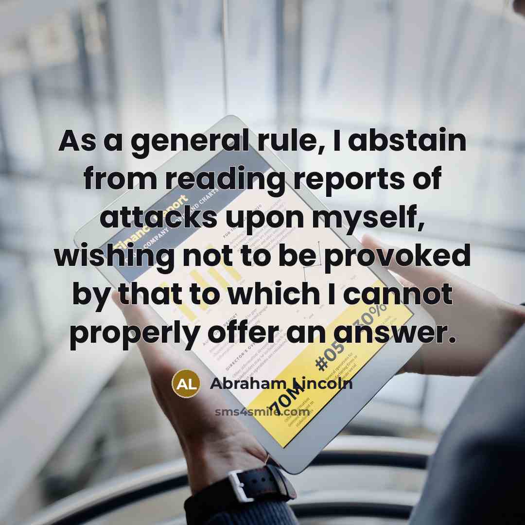 “As a general rule, I abstain from reading reports of…” quote by Abraham Lincoln