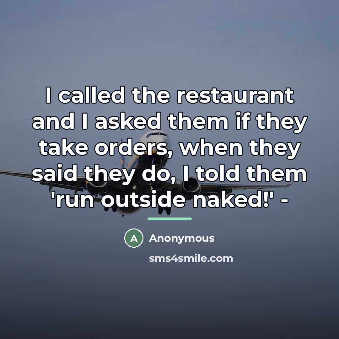 “I called the restaurant and I asked them if they…” quote by Anonymous
