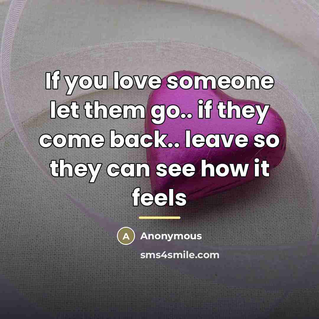 “If you love someone let them go.. if they come…” quote by Anonymous