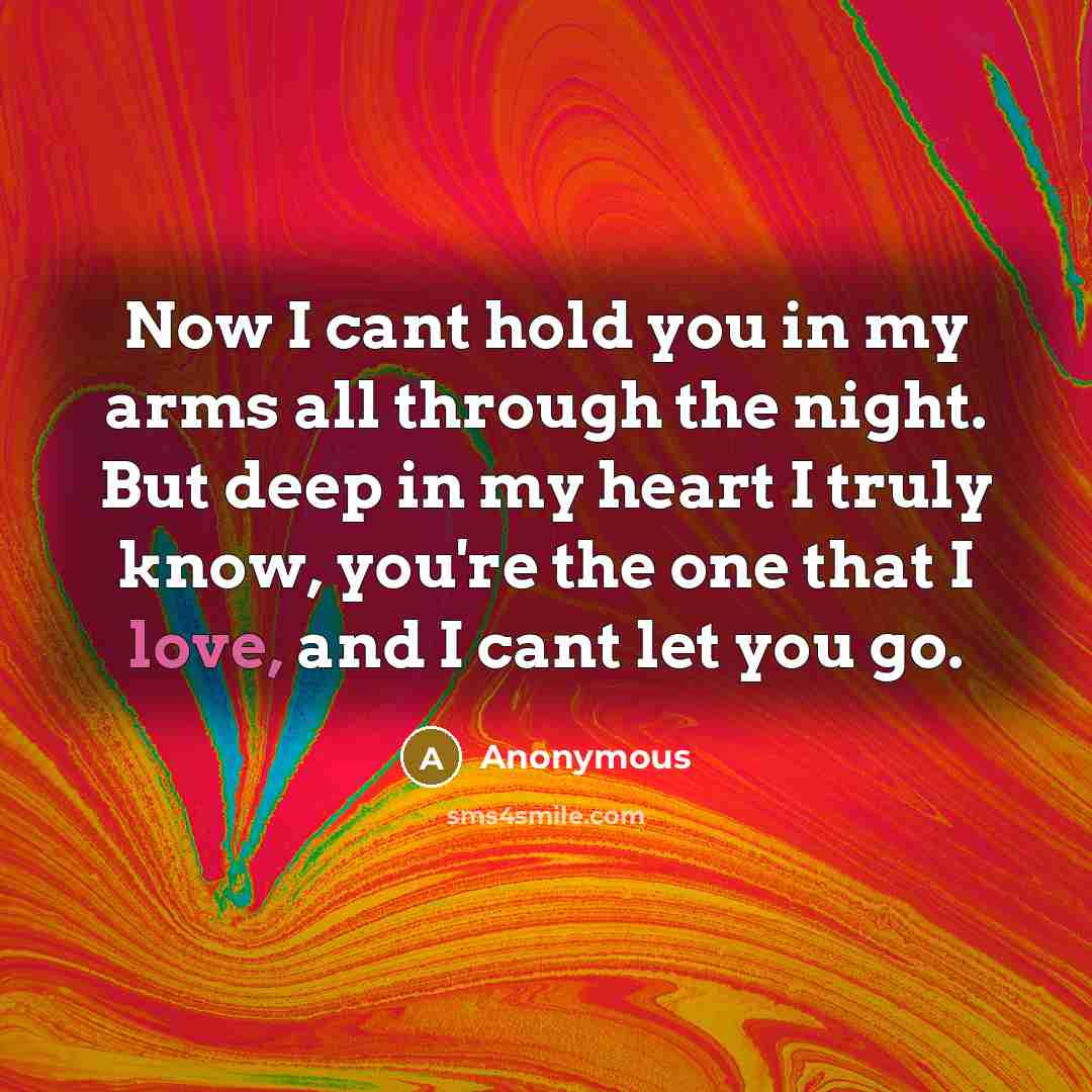 “Now I cant hold you in my arms all through…” quote by Anonymous
