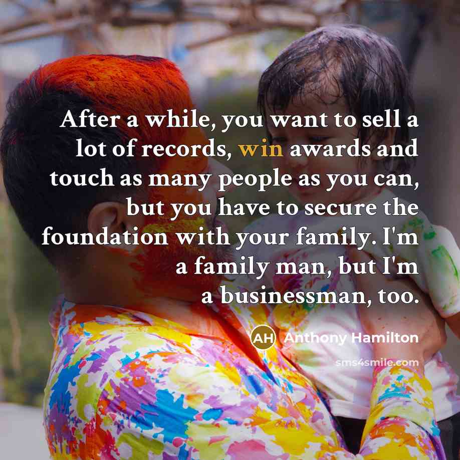“After a while, you want to sell a lot of…” quote by Anthony Hamilton