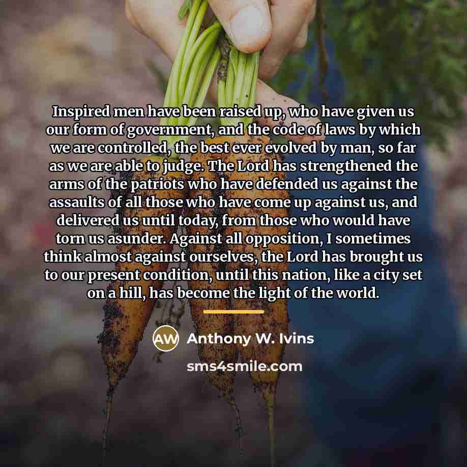 “Inspired men have been raised up, who have given us…” quote by Anthony W. Ivins