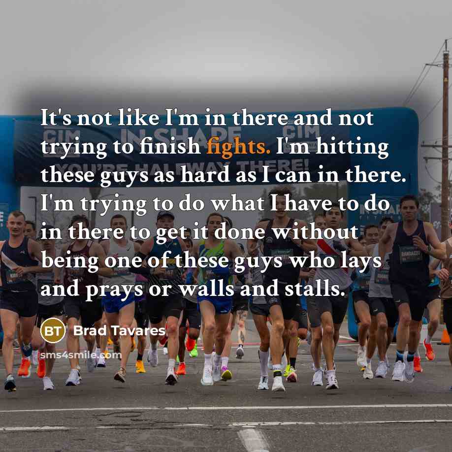 “It's not like I'm in there and not trying to…” quote by Brad Tavares