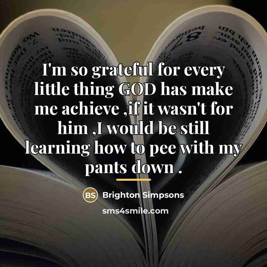 “I'm so grateful for every little thing GOD has make…” quote by Brighton Simpsons