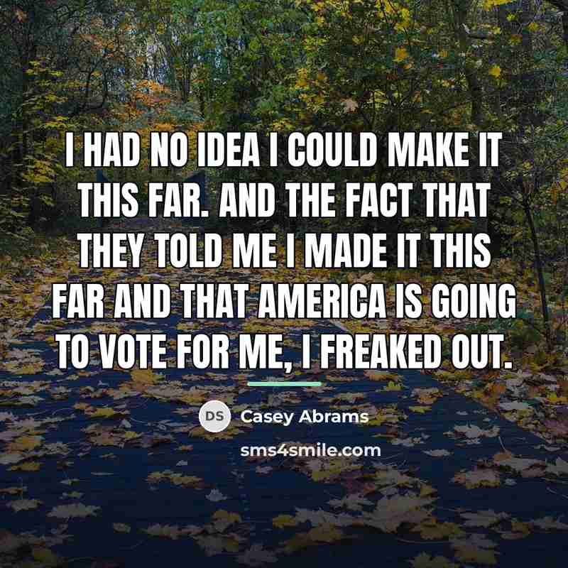 “I had no idea I could make it this far.…” quote by Casey Abrams