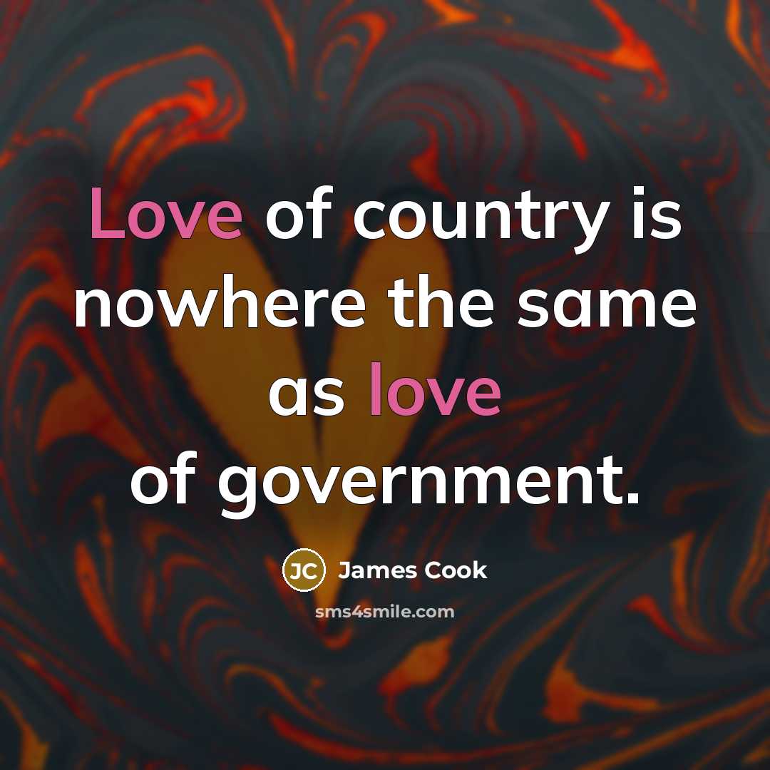 “Love of country is nowhere the same as love of…” quote by James Cook