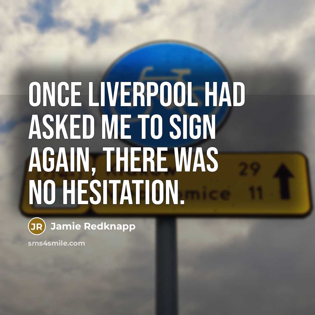 “Once Liverpool had asked me to sign again, there was…” quote by Jamie Redknapp