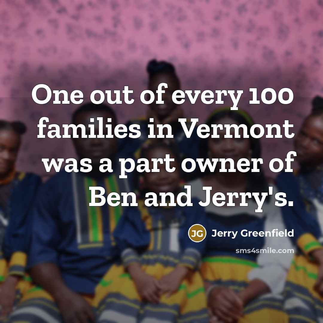 “One out of every 100 families in Vermont was a…” quote by Jerry Greenfield
