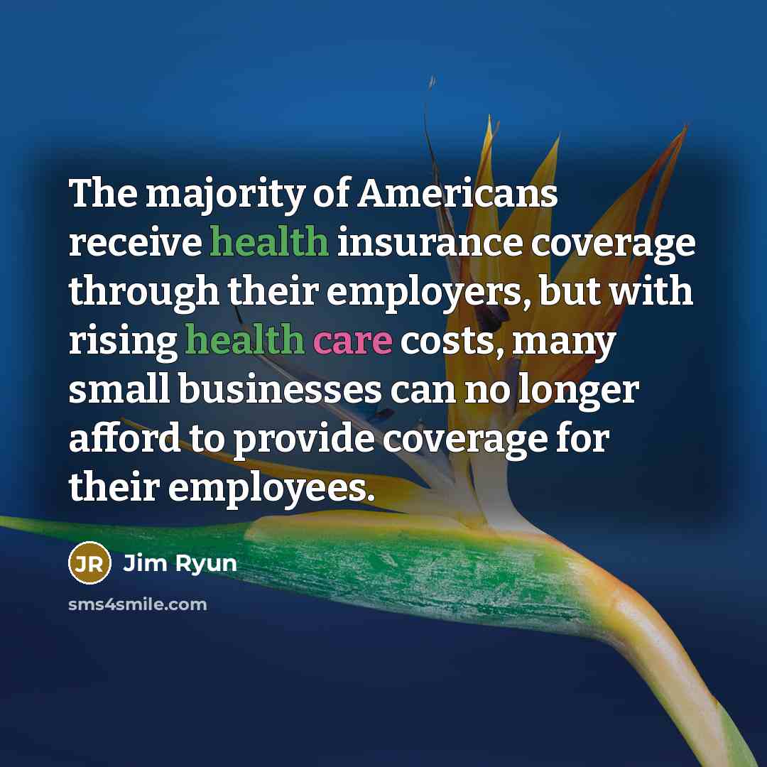 “The majority of Americans receive health insurance coverage through their…” quote by Jim Ryun