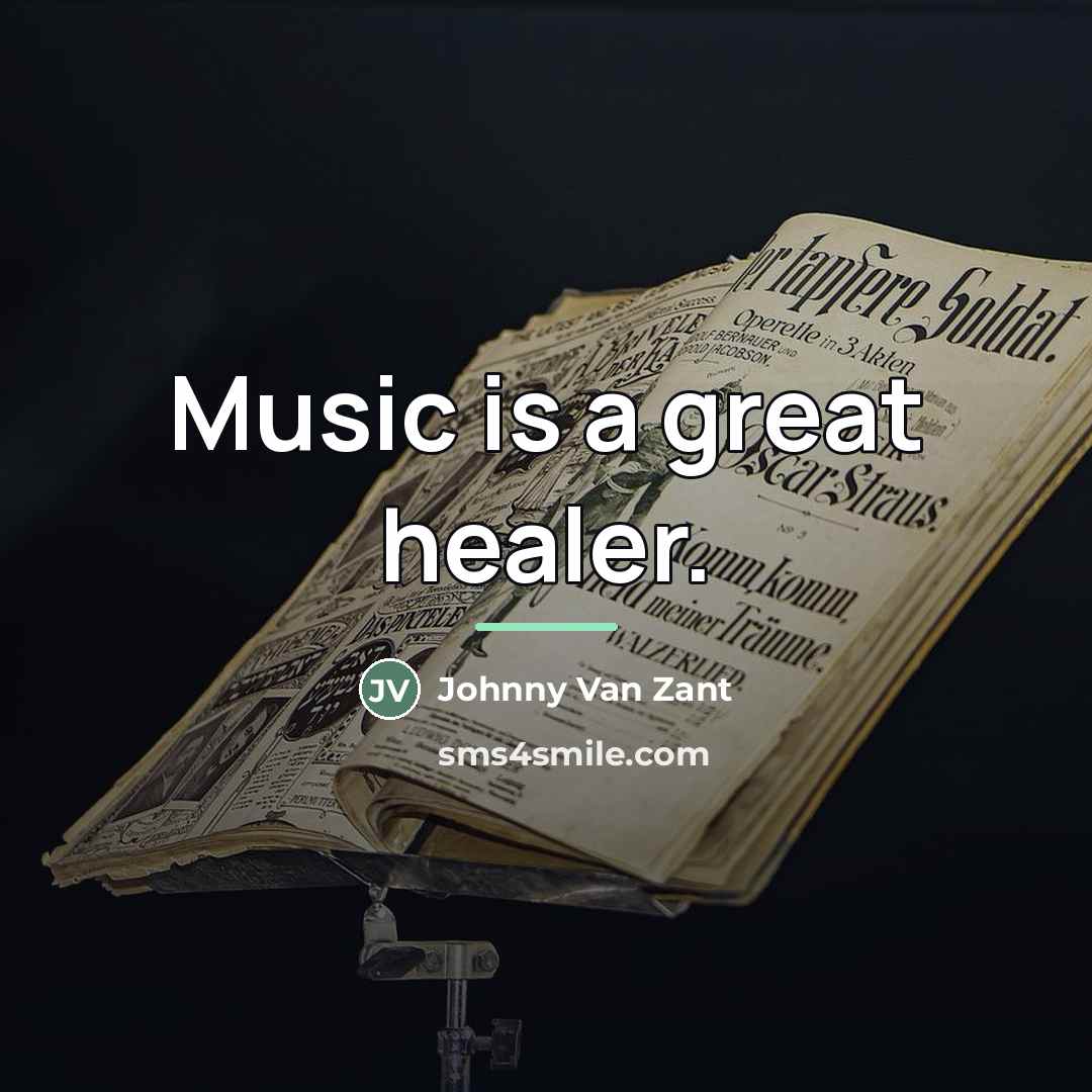 “Music is a great healer.…” quote by Johnny Van Zant