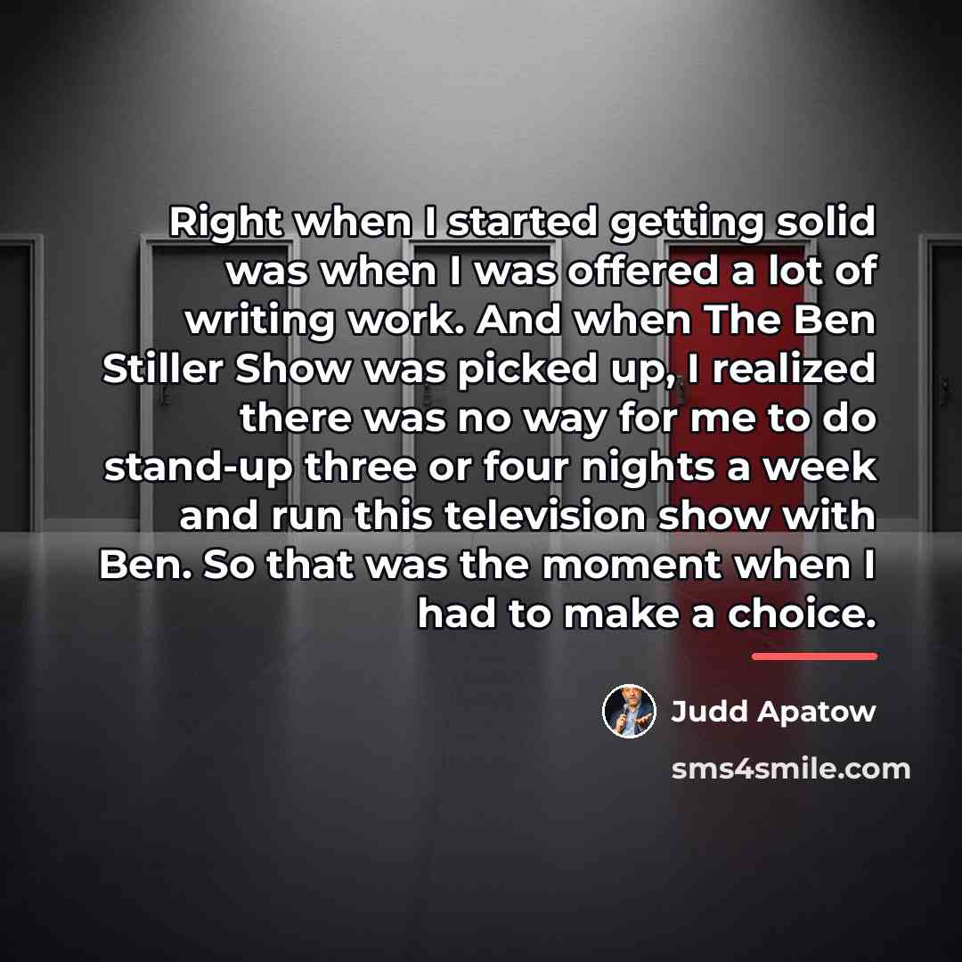 “Right when I started getting solid was when I was…” quote by Judd Apatow