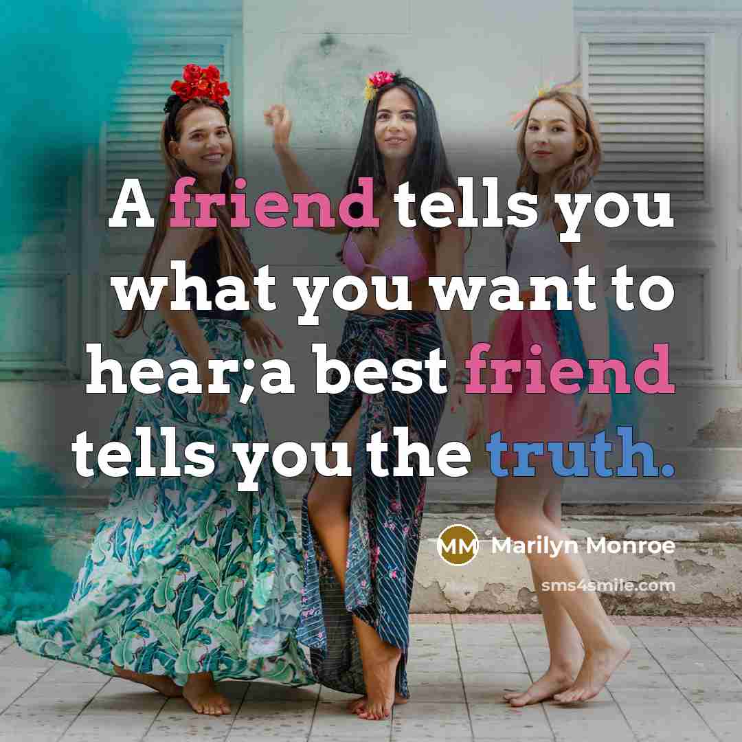 “A friend tells you what you want to hear;a best…” quote by Marilyn Monroe