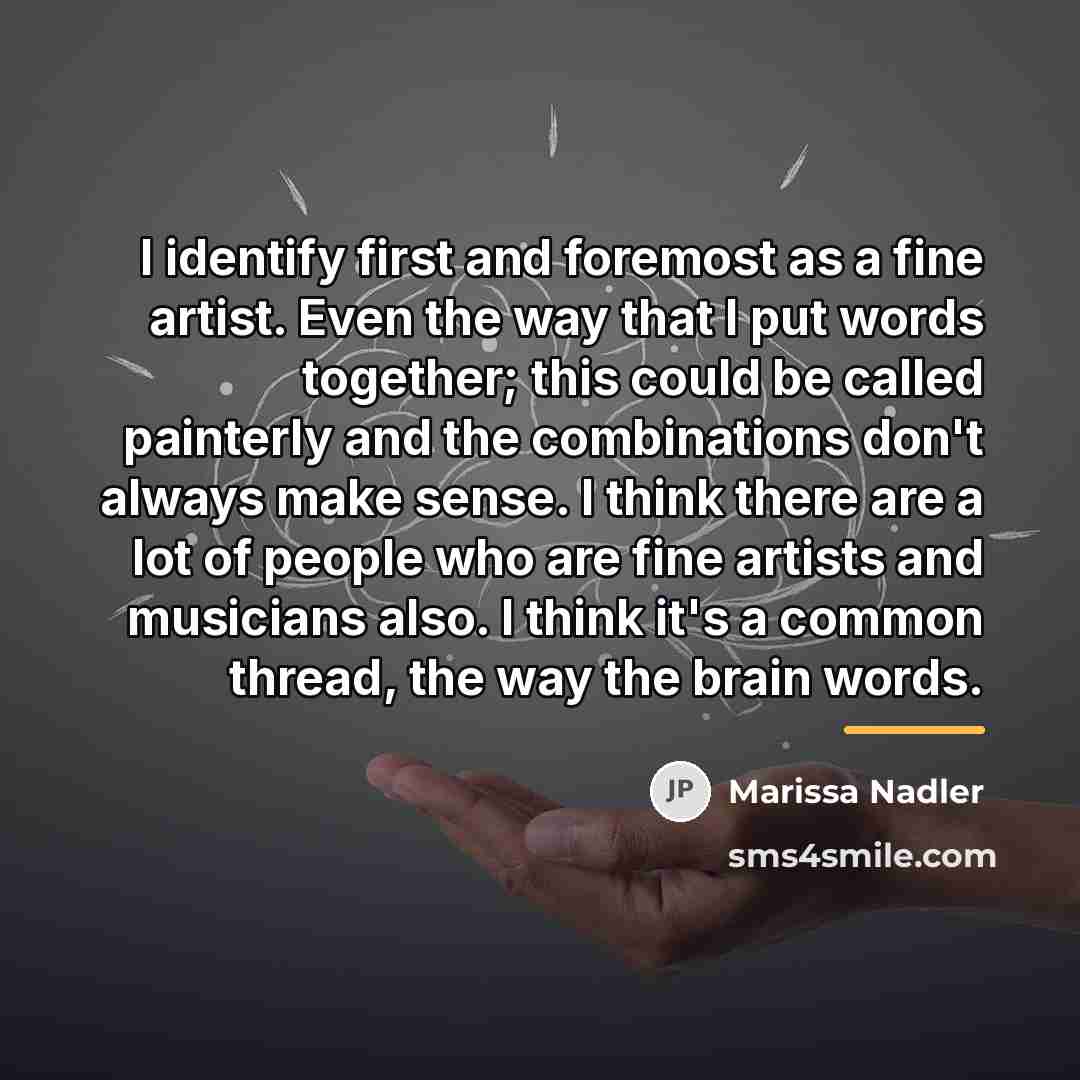 “I identify first and foremost as a fine artist. Even…” quote by Marissa Nadler