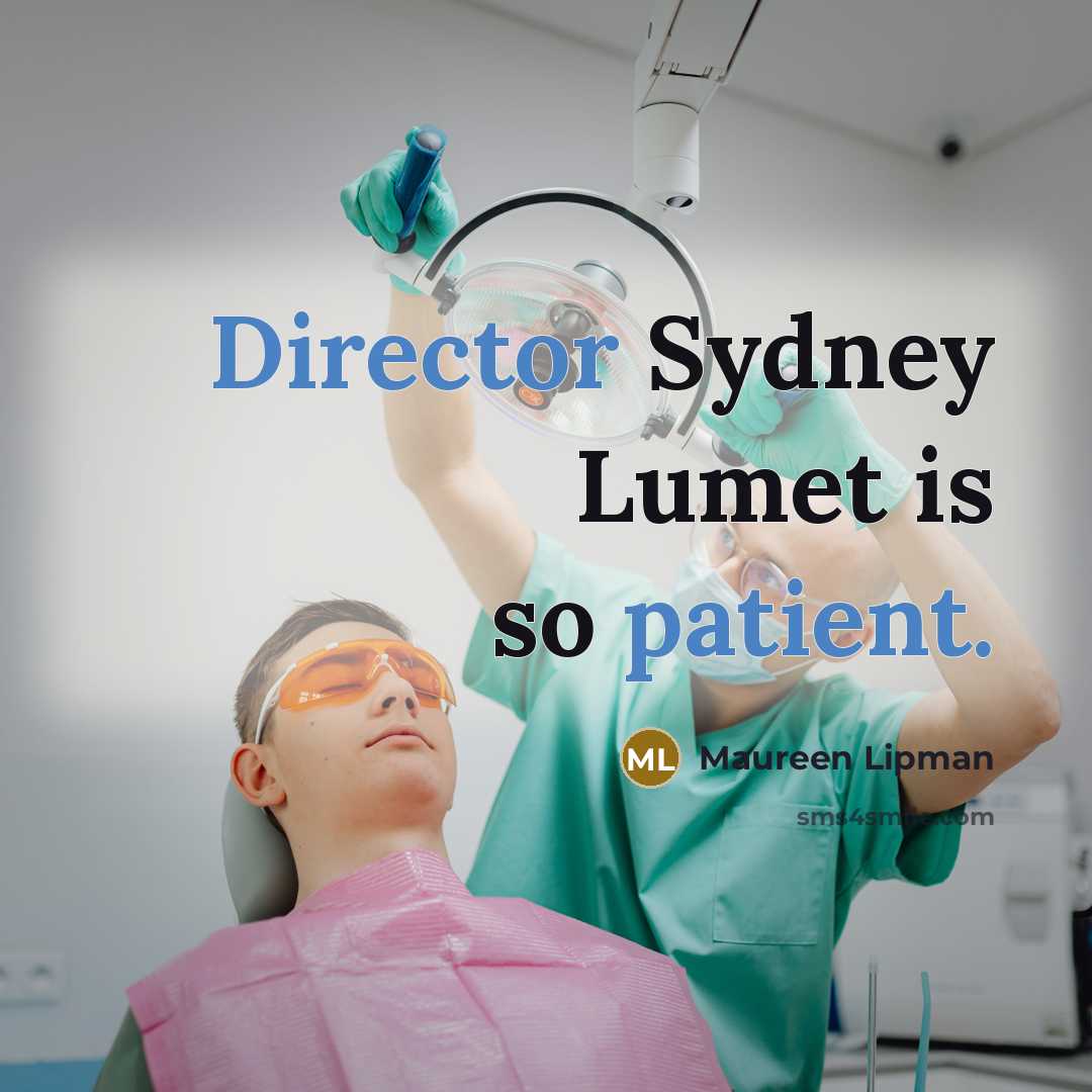 “Director Sydney Lumet is so patient.…” quote by Maureen Lipman