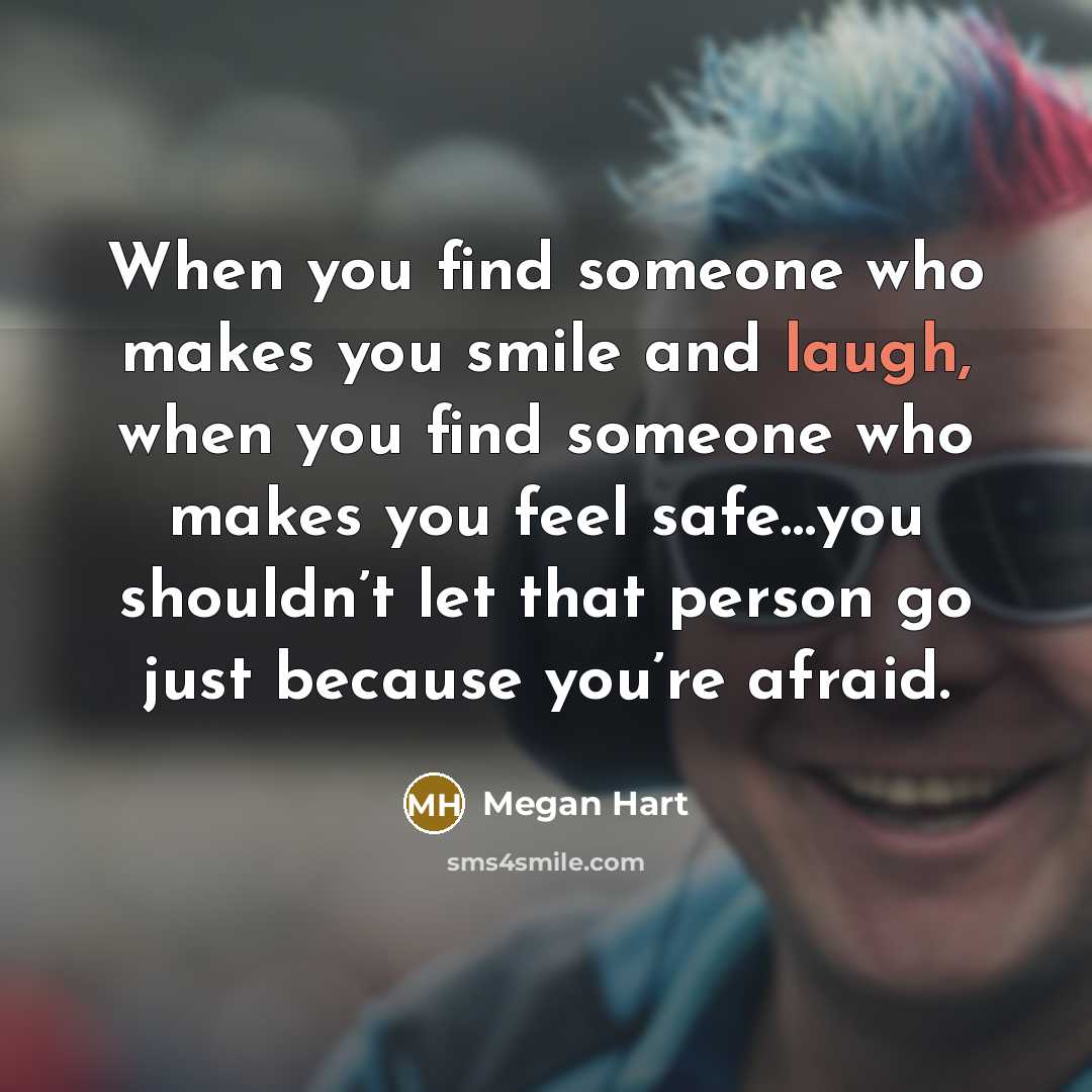 “When you find someone who makes you smile and laugh,…” quote by Megan Hart