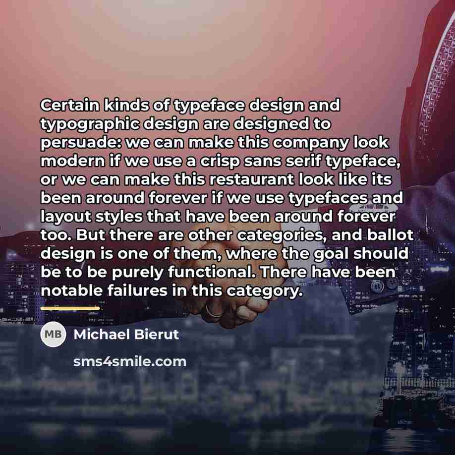 “Certain kinds of typeface design and typographic design are designed…” quote by Michael Bierut