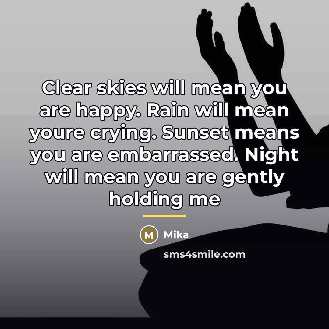 “Clear skies will mean you are happy. Rain will mean…” quote by Mika