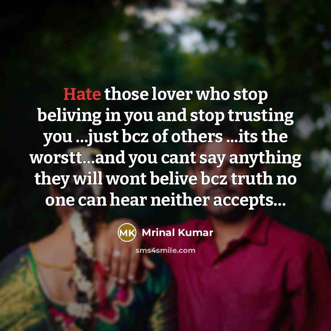 “Hate those lover who stop beliving in you and stop…” quote by Mrinal Kumar